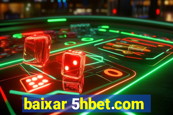 baixar 5hbet.com